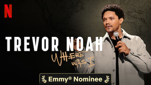 Trevor Noah: Where Was I